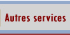 Autres services