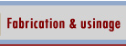 Fabrication et usinage de pi&egrave;ces
